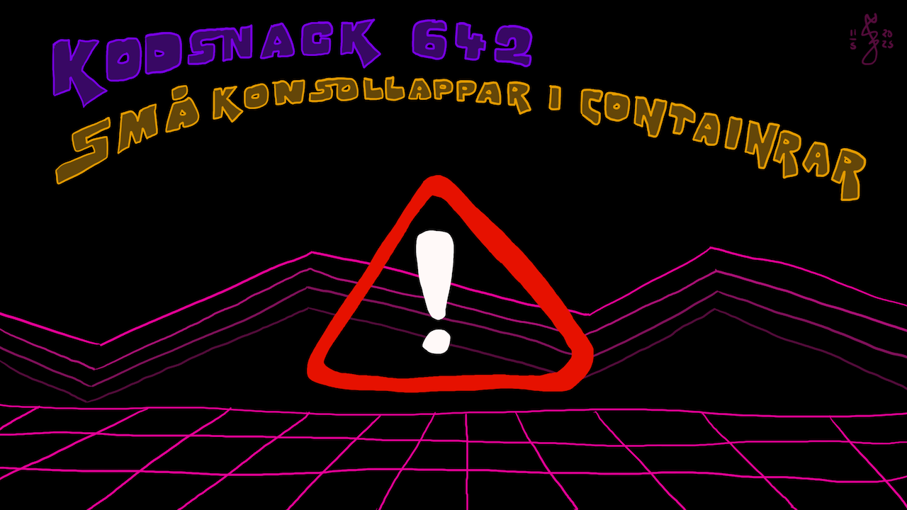 Kodsnack 642 - Små konsollappar i containrar, med Mattias Karlsson