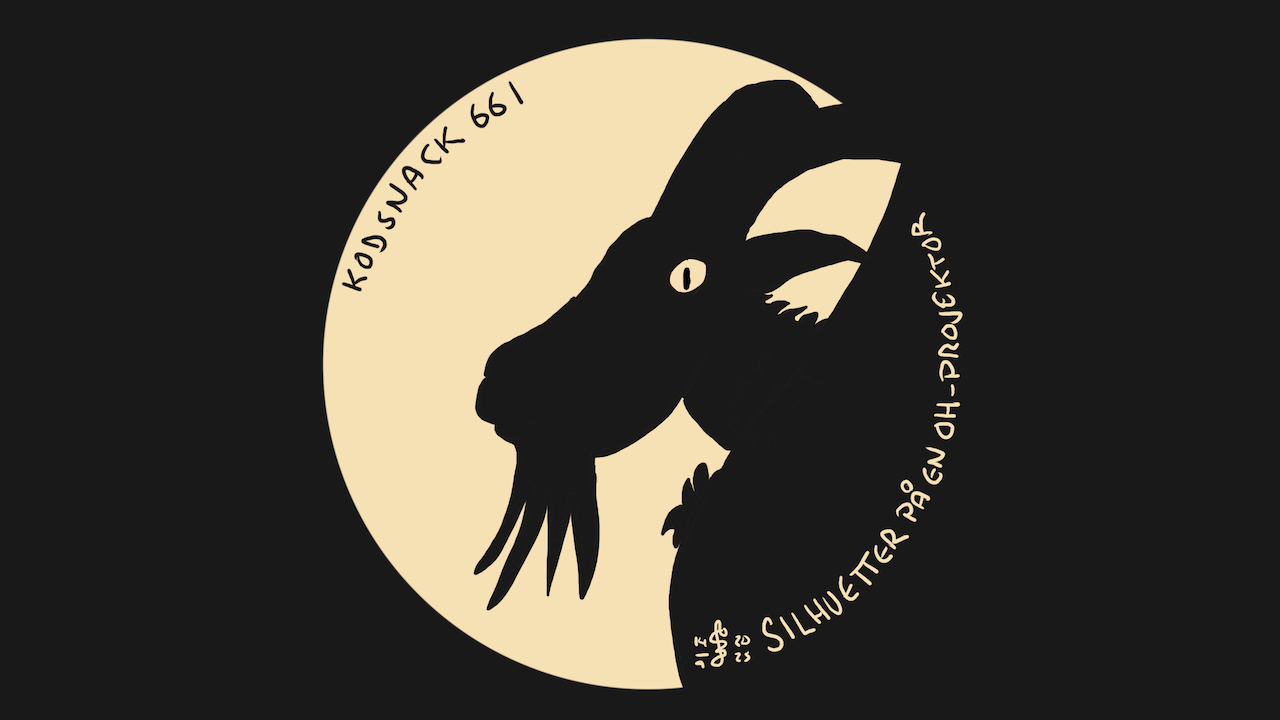 Kodsnack 661 - Silhuetter på en OH-projektor
